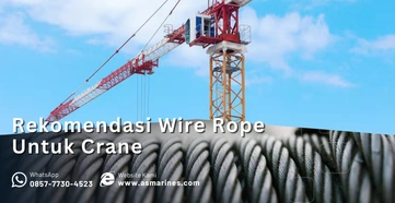 Rekomendasi Wire Rope Untuk Crane